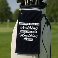 Alexander Hamilton Stand For Nothing Quote Golf Towel