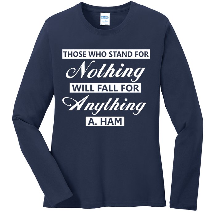Alexander Hamilton Stand For Nothing Quote Ladies Long Sleeve Shirt