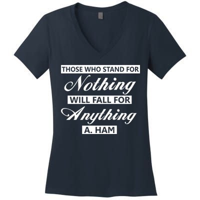 Alexander Hamilton Stand For Nothing Quote Women's V-Neck T-Shirt