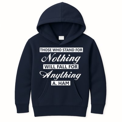 Alexander Hamilton Stand For Nothing Quote Kids Hoodie