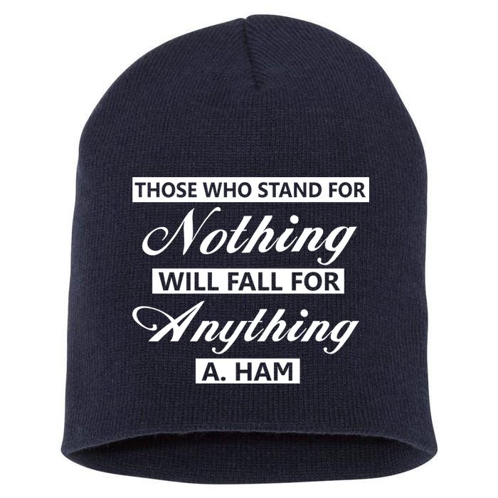 Alexander Hamilton Stand For Nothing Quote Short Acrylic Beanie