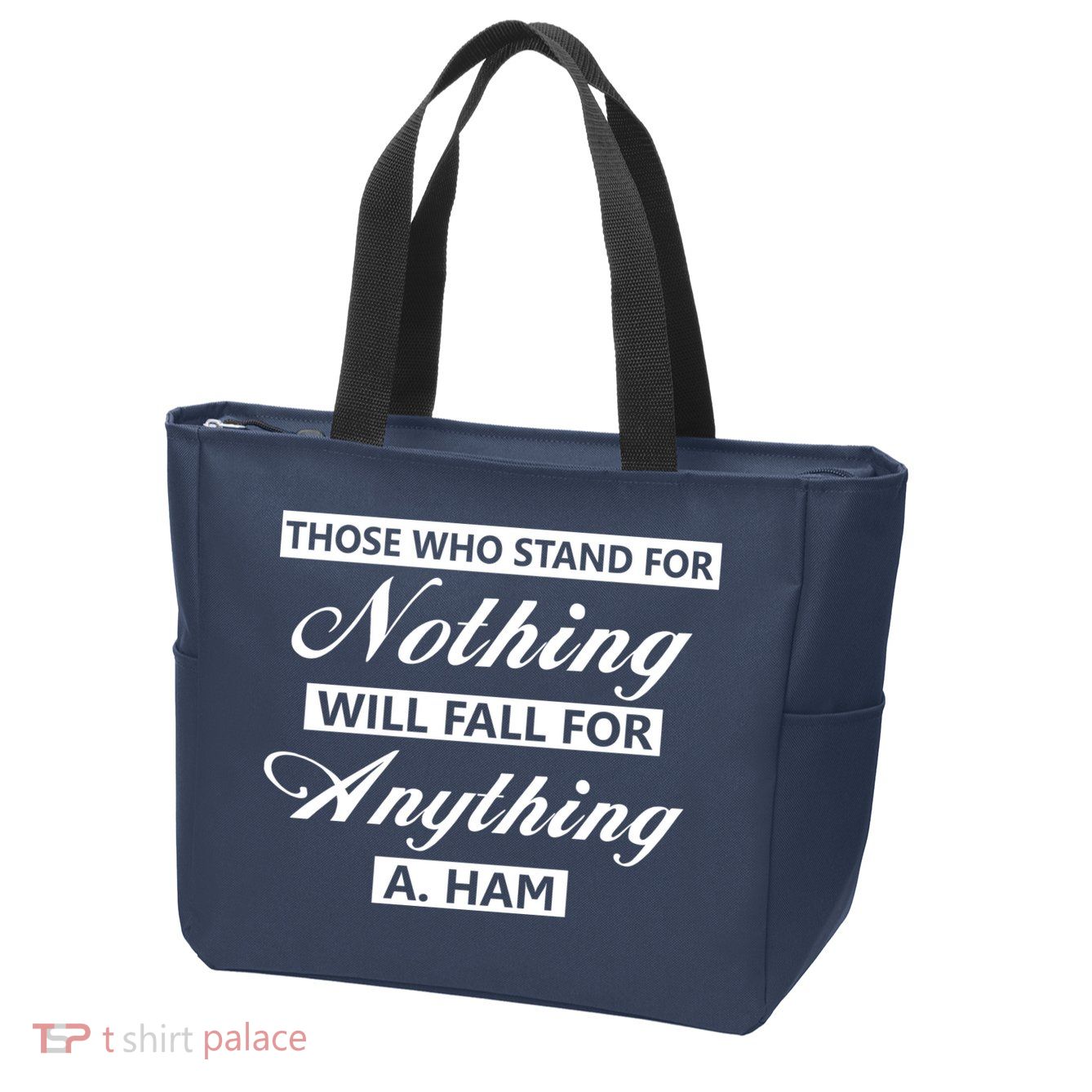 Alexander Hamilton Stand For Nothing Quote Zip Tote Bag