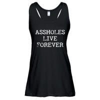 Assholes Live Forever Funny Adult Humor Gift Asshole Ladies Essential Flowy Tank