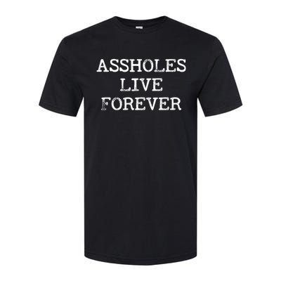 Assholes Live Forever Funny Adult Humor Gift Asshole Softstyle® CVC T-Shirt