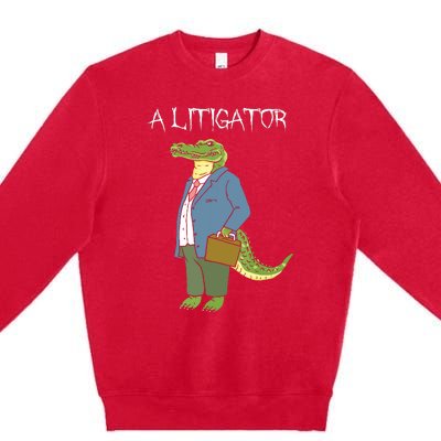 A Litigator Funny Alligator Attorney Alitigator Premium Crewneck Sweatshirt