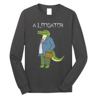 A Litigator Funny Alligator Attorney Alitigator Long Sleeve Shirt