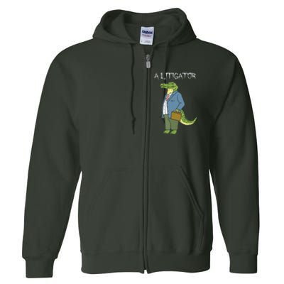 A Litigator Funny Alligator Attorney Alitigator Full Zip Hoodie