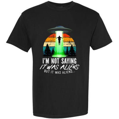 Alien Lover, Funny It Was Aliens, Flying Saucer, Alien Garment-Dyed Heavyweight T-Shirt