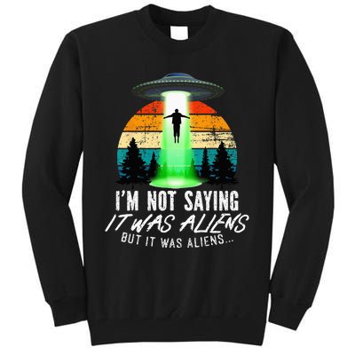 Alien Lover, Funny It Was Aliens, Flying Saucer, Alien Tall Sweatshirt