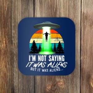 Alien Lover Funny It Was Aliens Funny Alien Coaster