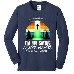 Alien Lover Funny It Was Aliens Funny Alien Kids Long Sleeve Shirt