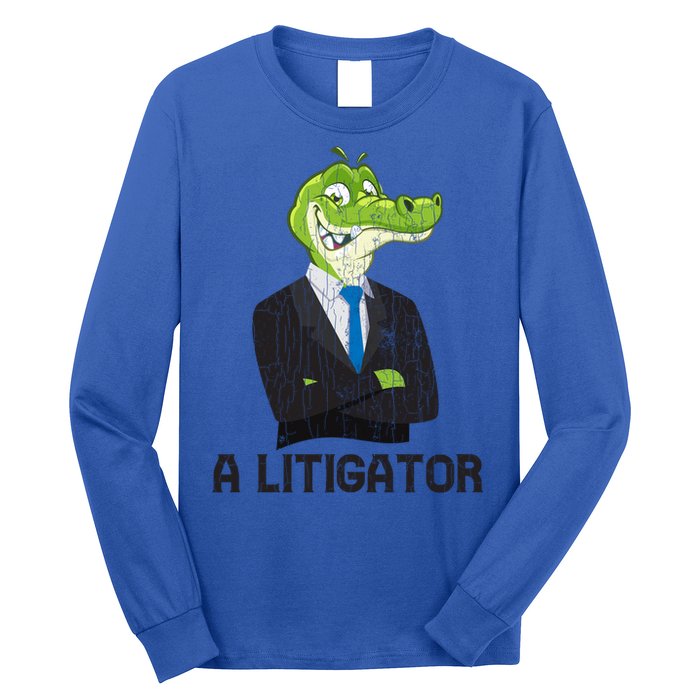 A Litigator Funny Lawyer Attorney Law School Graphic Funny Gift Long Sleeve Shirt