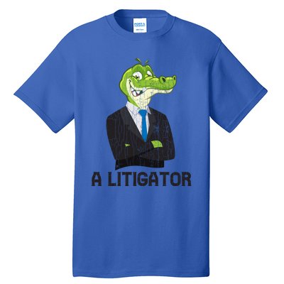 A Litigator Funny Lawyer Attorney Law School Graphic Funny Gift Tall T-Shirt