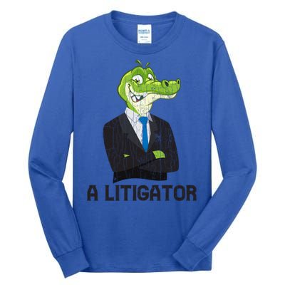 A Litigator Funny Lawyer Attorney Law School Graphic Funny Gift Tall Long Sleeve T-Shirt