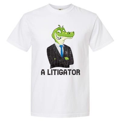 A Litigator Funny Lawyer Attorney Law School Graphic Funny Gift Garment-Dyed Heavyweight T-Shirt