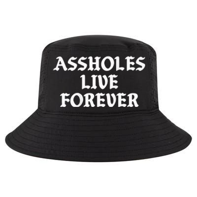 Assholes Live Forever Funny Sarcasm Cool Comfort Performance Bucket Hat