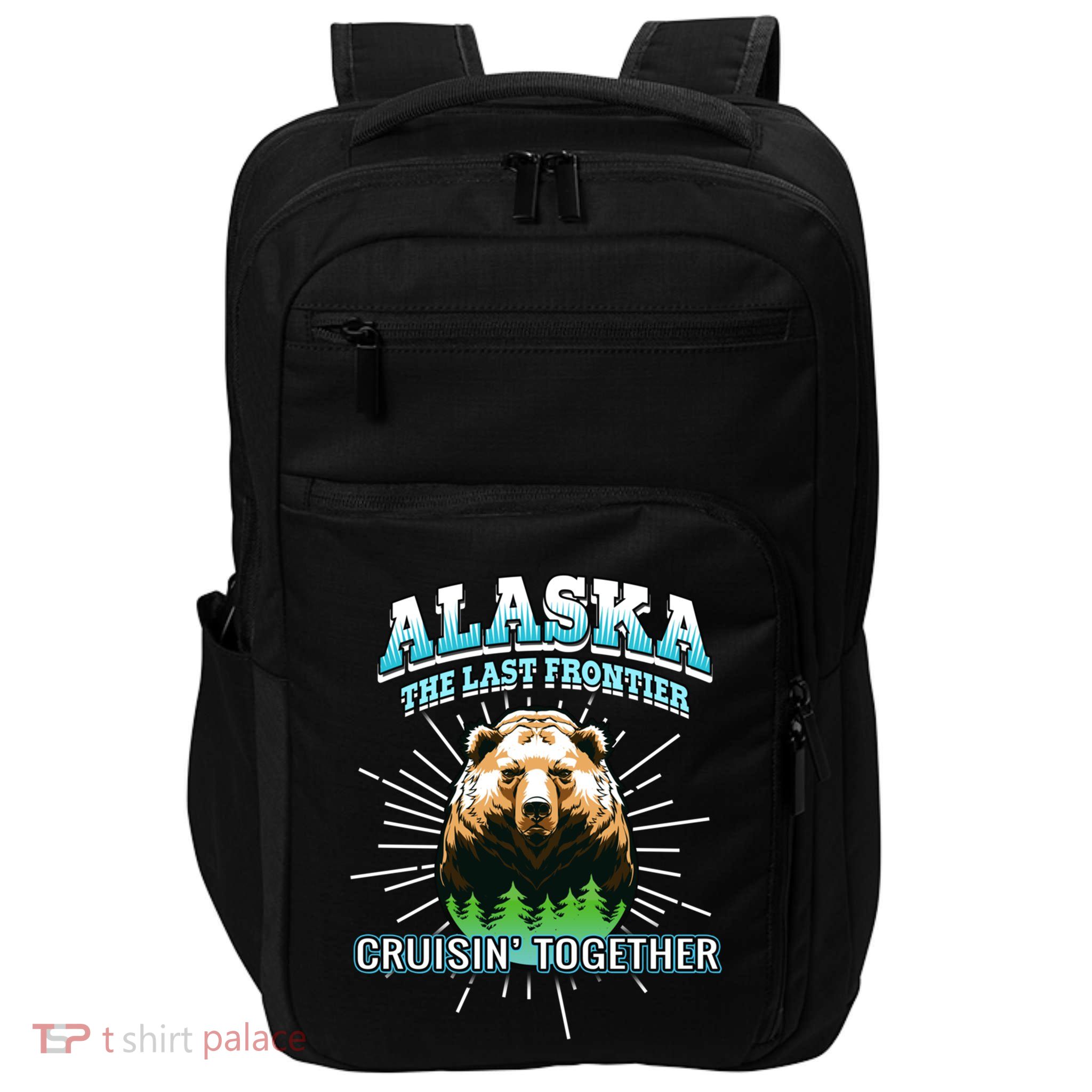 Alaska Last Frontier Family Group Trip Cruisin Together Cool Gift Impact Tech Backpack