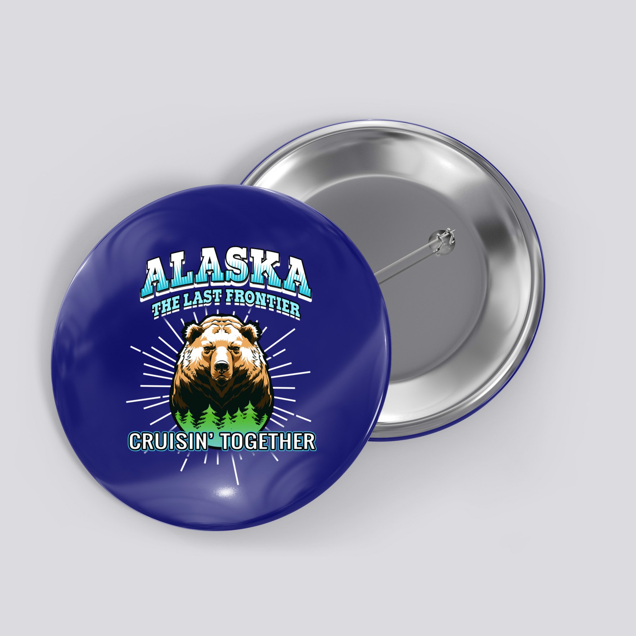 Alaska Last Frontier Family Group Trip Cruisin Together Cool Gift Button