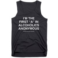 Assholes Live Forever IM The First A In Alcoholics Anonymous Tank Top