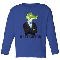 A Litigator Funny Lawyer Attorney Law School Graphic Gift Toddler Long Sleeve Shirt