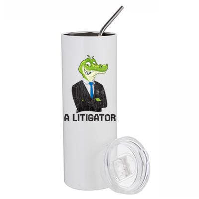 A Litigator Funny Lawyer Attorney Law School Graphic Gift Stainless Steel Tumbler