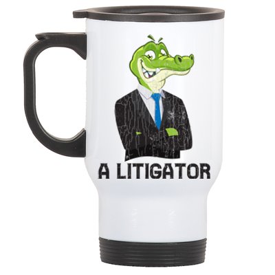 A Litigator Funny Lawyer Attorney Law School Graphic Gift Stainless Steel Travel Mug