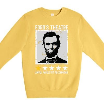 Abraham Lincoln Fords Theatre Would Not Recommend Joke Premium Crewneck Sweatshirt