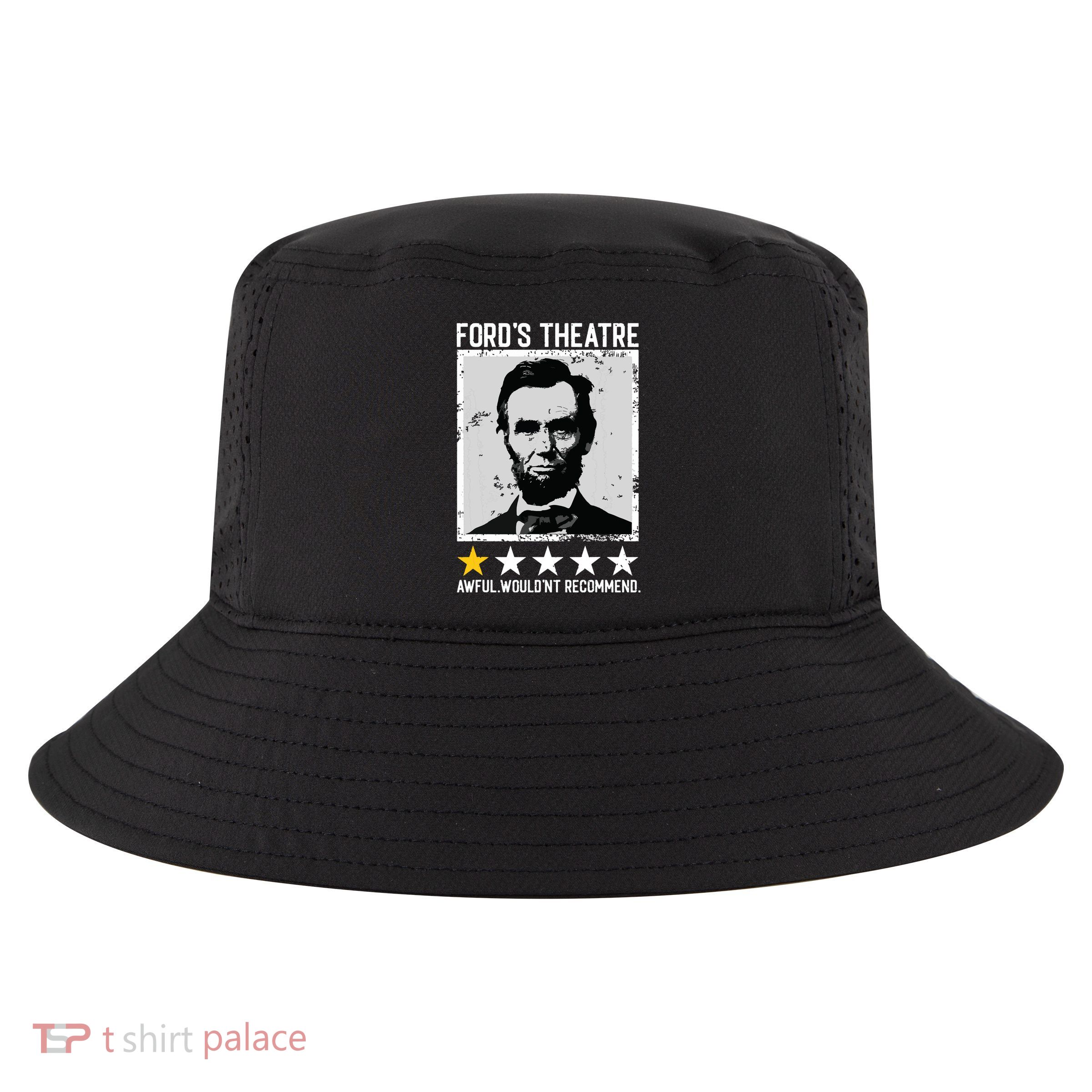 Abraham Lincoln Fords Theatre Would Not Recommend Joke Cool Comfort Performance Bucket Hat