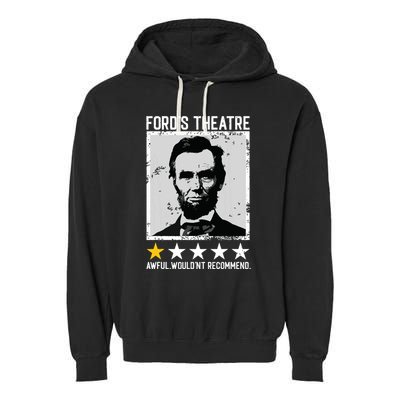 Abraham Lincoln Fords Theatre Would Not Recommend Joke Garment-Dyed Fleece Hoodie