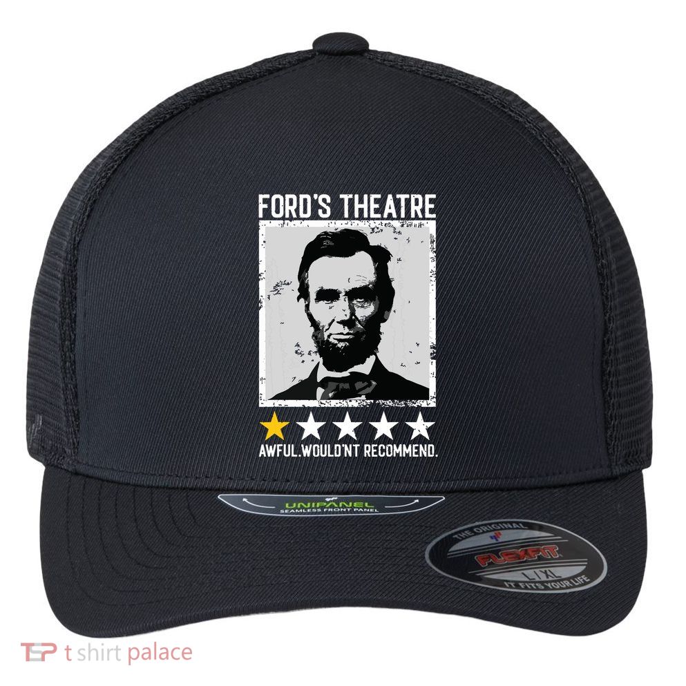 Abraham Lincoln Fords Theatre Would Not Recommend Joke Flexfit Unipanel Trucker Cap