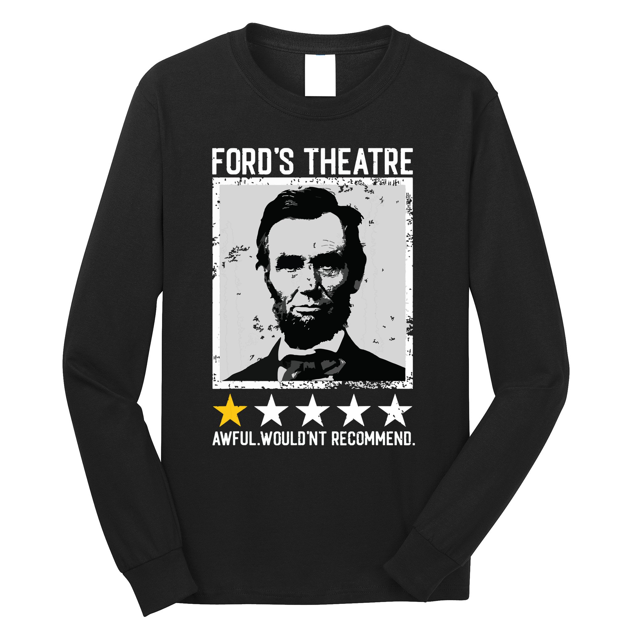 Abraham Lincoln Fords Theatre Would Not Recommend Joke Long Sleeve Shirt