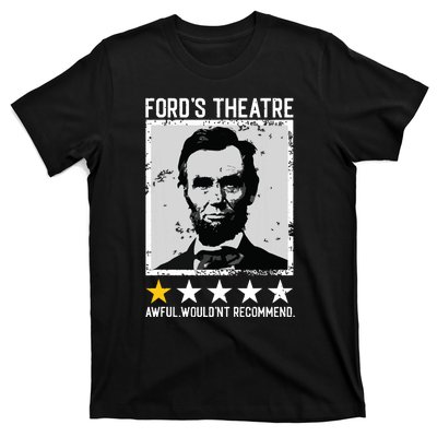 Abraham Lincoln Fords Theatre Would Not Recommend Joke T-Shirt