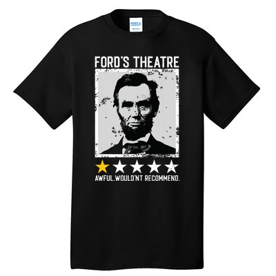 Abraham Lincoln Fords Theatre Would Not Recommend Joke Tall T-Shirt