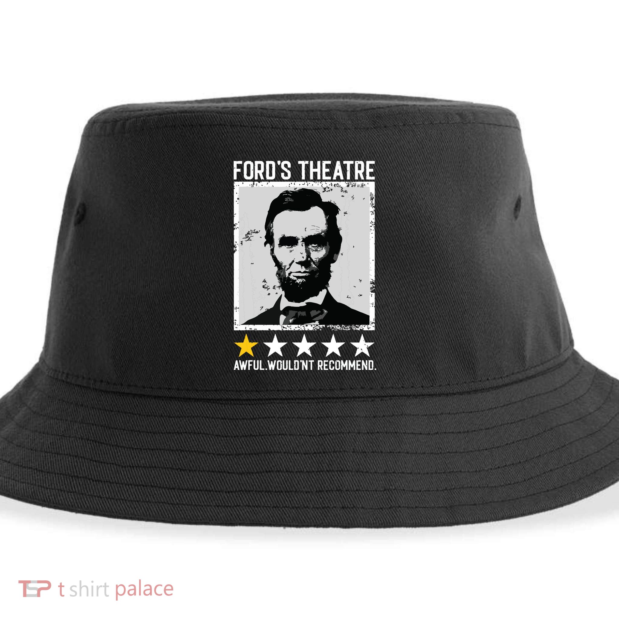 Abraham Lincoln Fords Theatre Would Not Recommend Joke Sustainable Bucket Hat