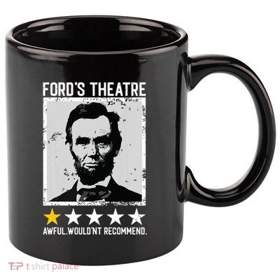 Abraham Lincoln Fords Theatre Would Not Recommend Joke 11oz C Handle Ceramic Mug