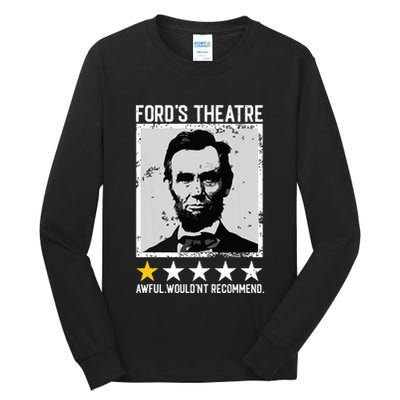 Abraham Lincoln Fords Theatre Would Not Recommend Joke Tall Long Sleeve T-Shirt