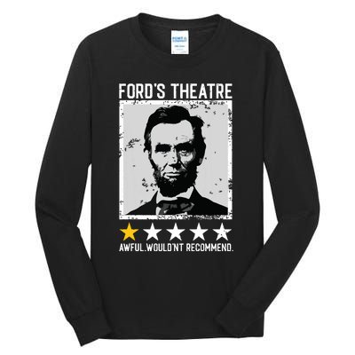 Abraham Lincoln Fords Theatre Would Not Recommend Joke Tall Long Sleeve T-Shirt