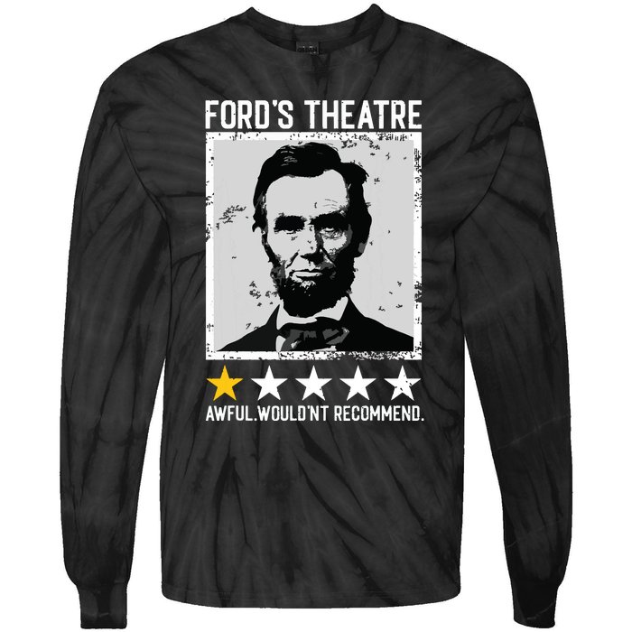 Abraham Lincoln Fords Theatre Would Not Recommend Joke Tie-Dye Long Sleeve Shirt