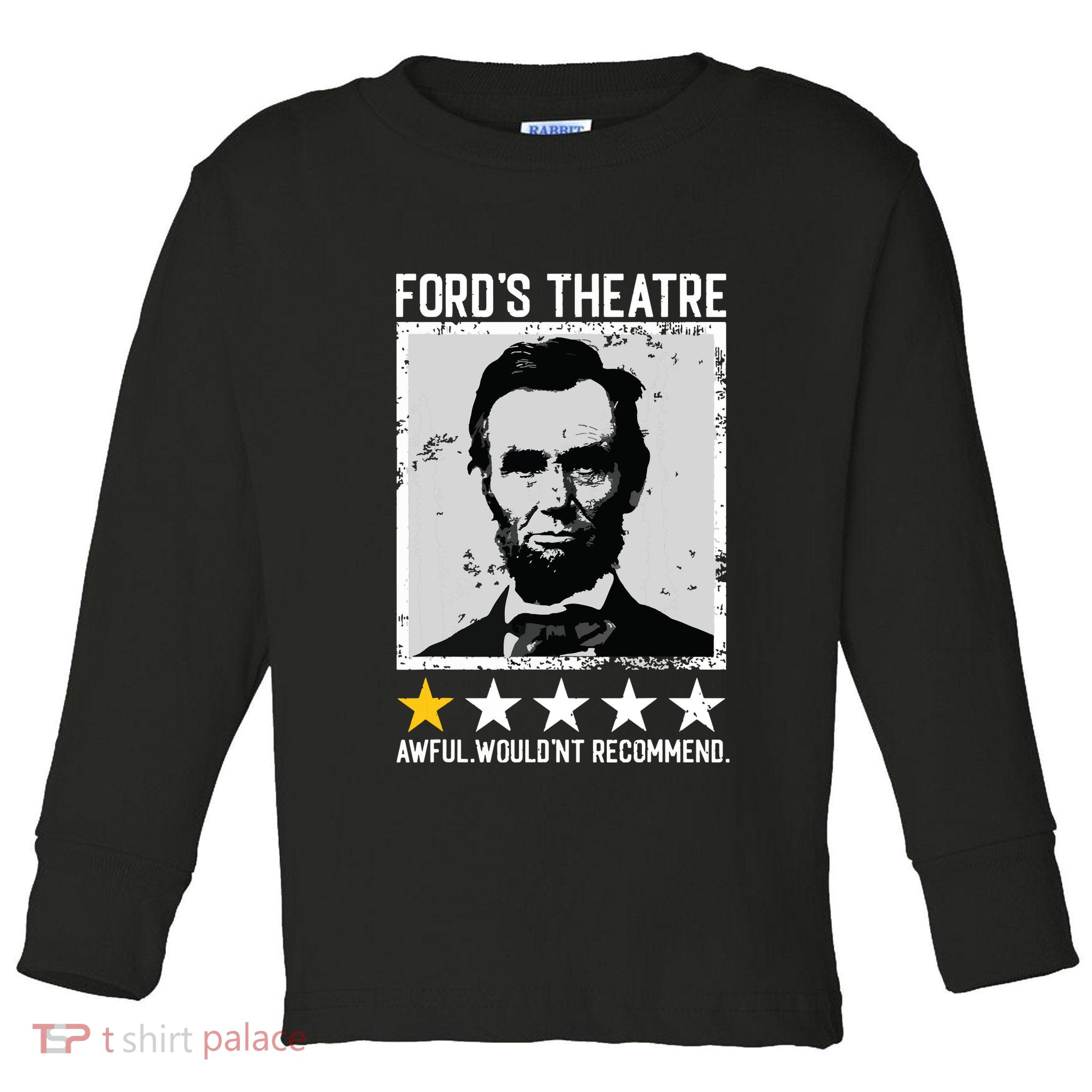 Abraham Lincoln Fords Theatre Would Not Recommend Joke Toddler Long Sleeve Shirt