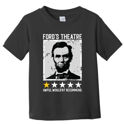 Abraham Lincoln Fords Theatre Would Not Recommend Joke Toddler T-Shirt