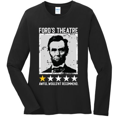 Abraham Lincoln Fords Theatre Would Not Recommend Joke Ladies Long Sleeve Shirt