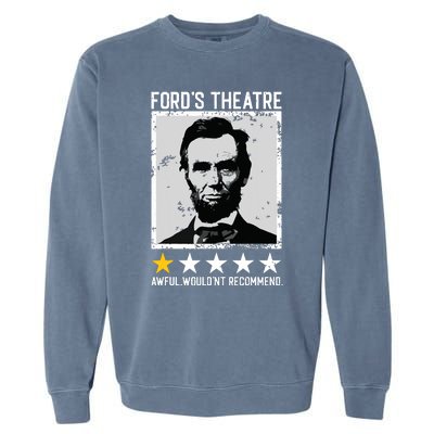 Abraham Lincoln Fords Theatre Would Not Recommend Joke Garment-Dyed Sweatshirt