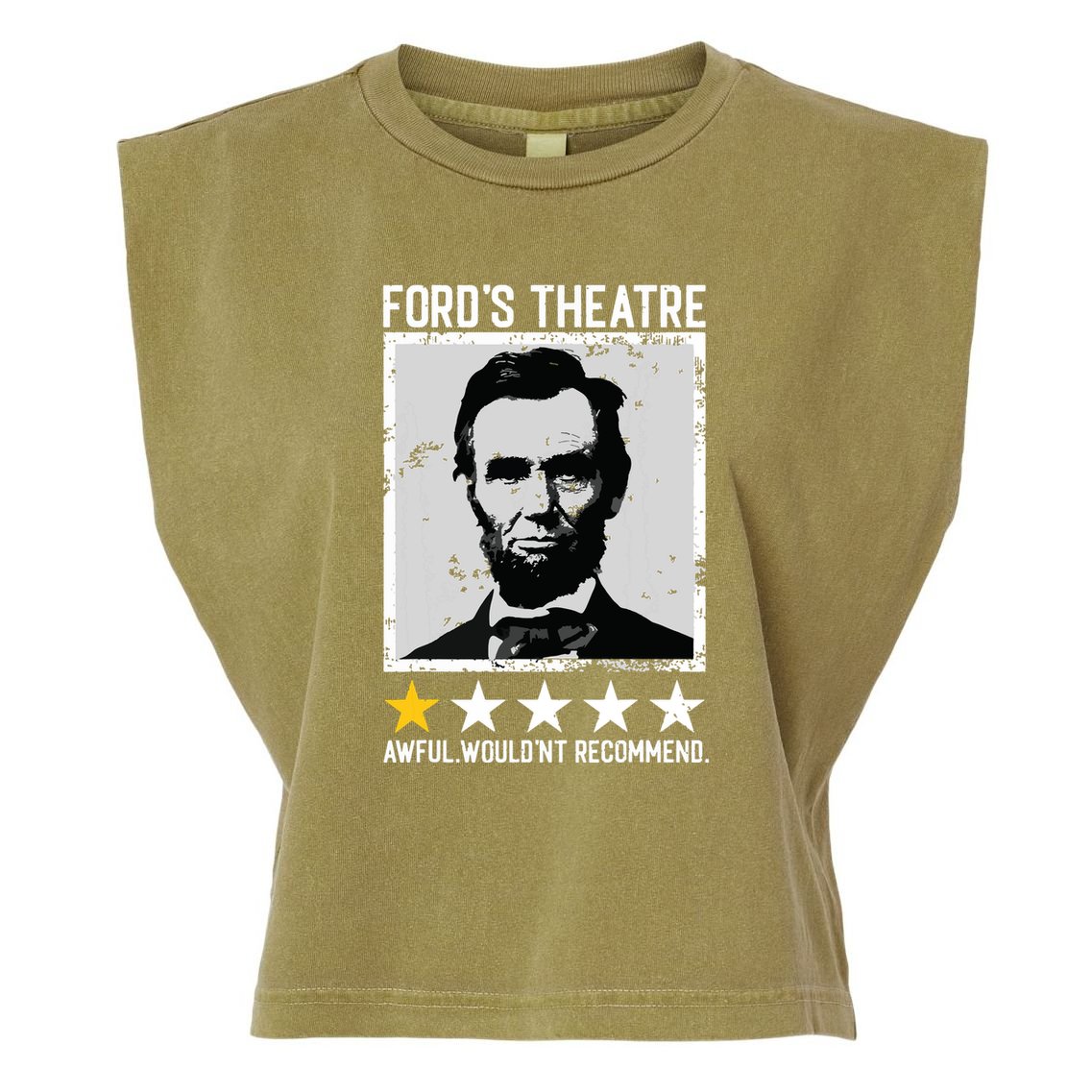 Abraham Lincoln Fords Theatre Would Not Recommend Joke Garment-Dyed Women's Muscle Tee
