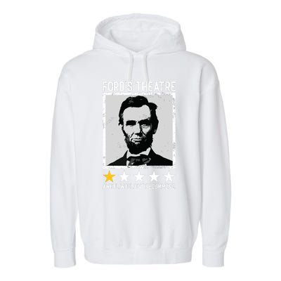 Abraham Lincoln Fords Theatre Would Not Recommend Joke Garment-Dyed Fleece Hoodie