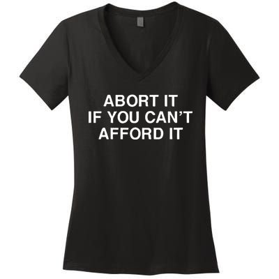 Assholes Live Forever Abort It If You CanT Afford It Women's V-Neck T-Shirt