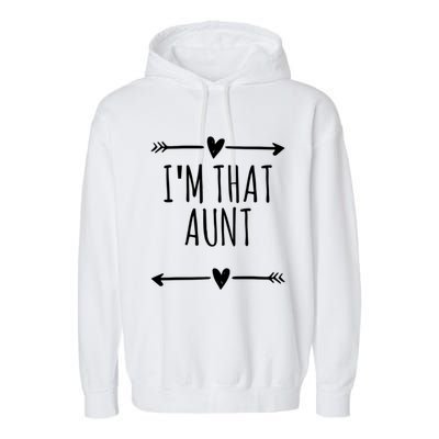 Arrows Love Funny Im That Aunt Gift Garment-Dyed Fleece Hoodie