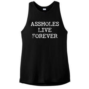 Assholes Live Forever Funny Adult Humor Gift Asshole Ladies PosiCharge Tri-Blend Wicking Tank