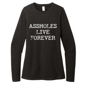 Assholes Live Forever Funny Adult Humor Gift Asshole Womens CVC Long Sleeve Shirt