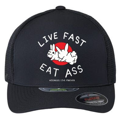 Assholes Live Forever Live Fast Eat Ass Flexfit Unipanel Trucker Cap