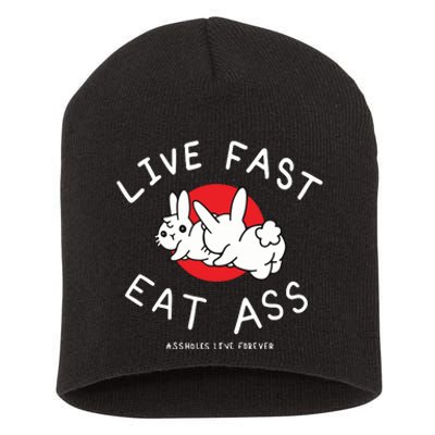 Assholes Live Forever Live Fast Eat Ass Short Acrylic Beanie